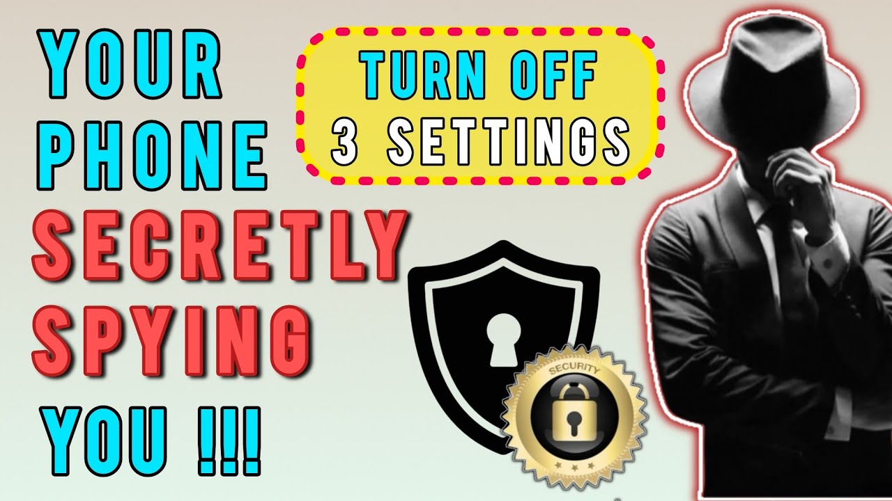 Your Phone is Secretly LISTENING and TRACKING! Turn Off These 3 SPY Settings NOW