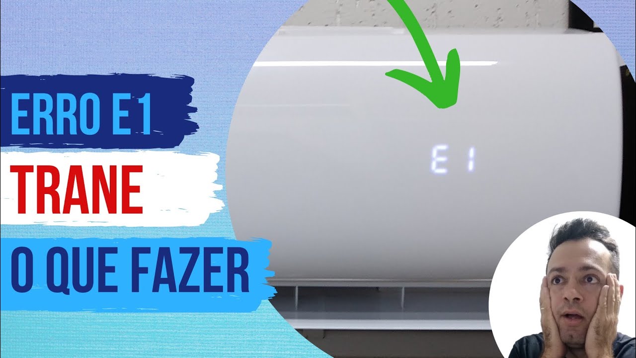 Como resolver o Erro E1 Ar condicionado Trane