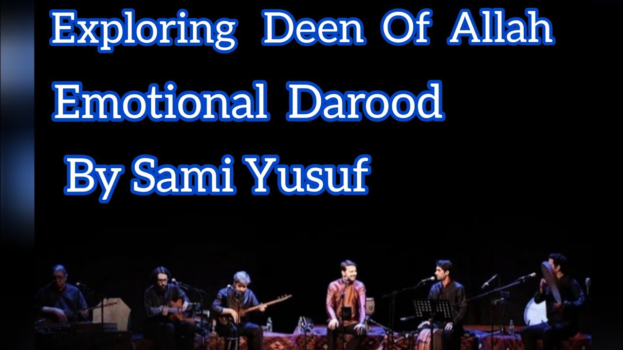Sami_Yousuf_Emotional_Darood_Exploring Deen Of Allah