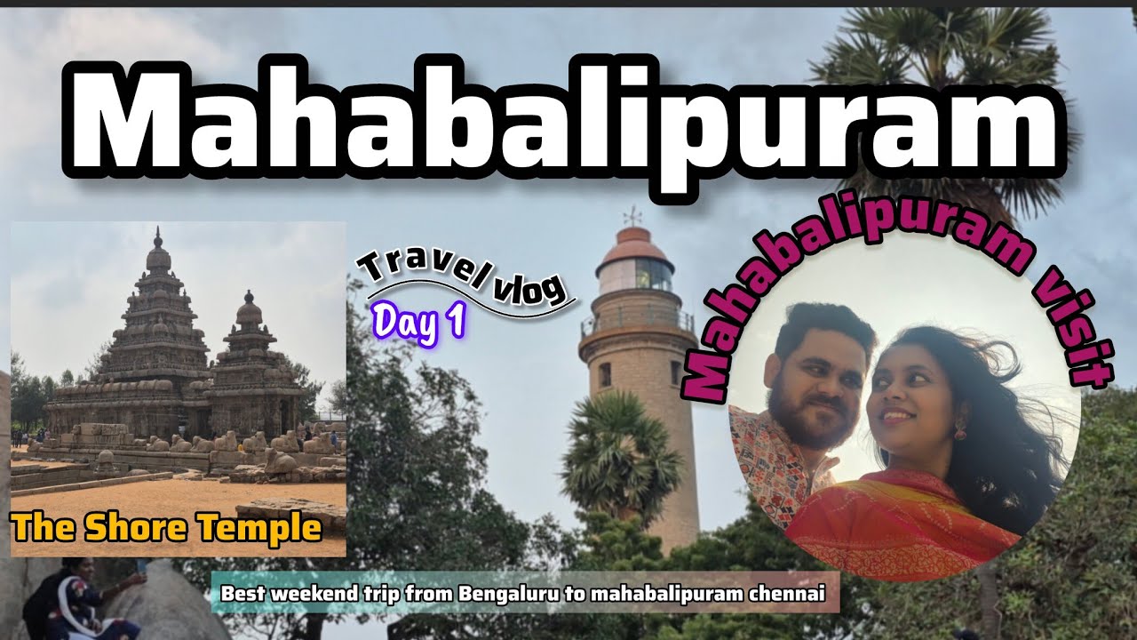 Mahabalipuram Vlog | Complete Travel Guide | Temples, Food & Stay | UNESCO Temples | Tamil Nadu