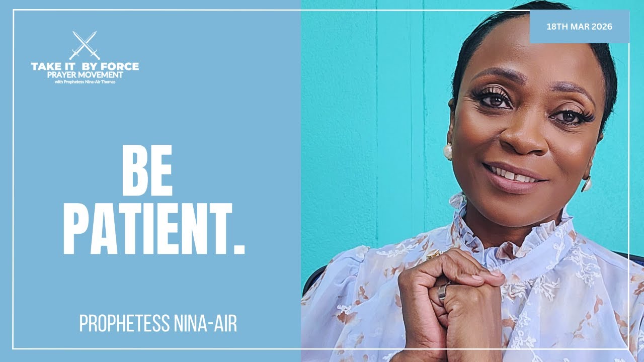 Be Patient | Prophetess Dr. Nina Thomas