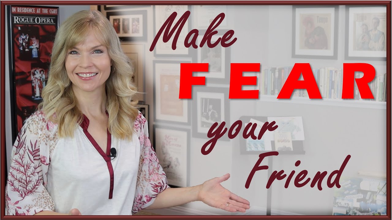 Is Fear Undermining Your Performing? Here's How to Make Friends With Fear...