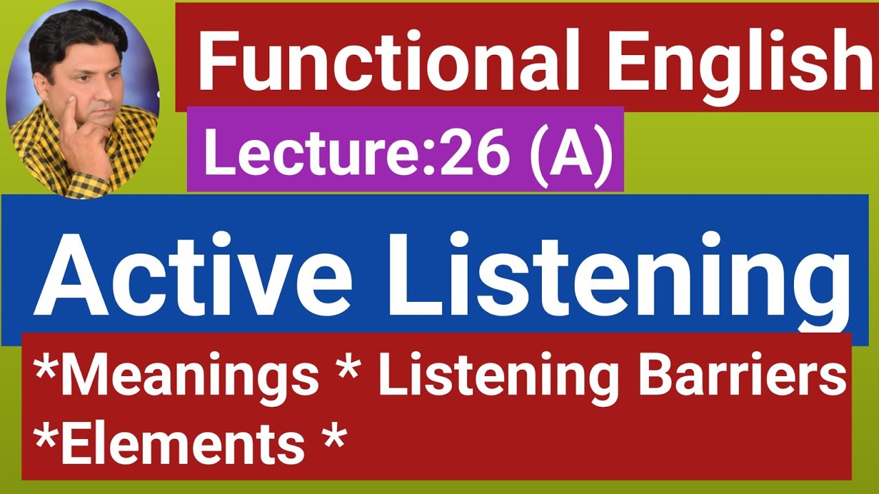Active Listening| Effective Listening| Functional English| Listening Barriers| How to Overcome?|