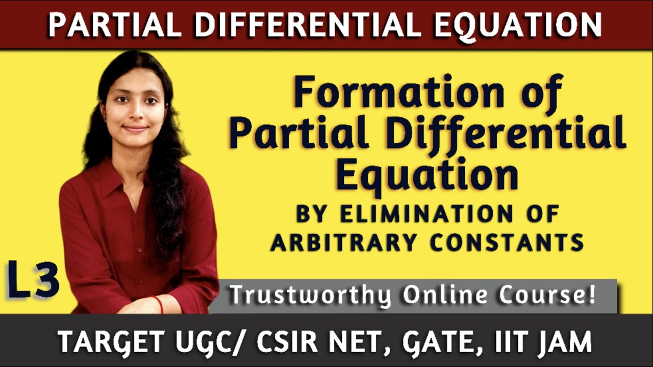 Formation of Partial Differential Equation L3 | CSIR NET, JAM, GATE, UPSC Optional Maths |