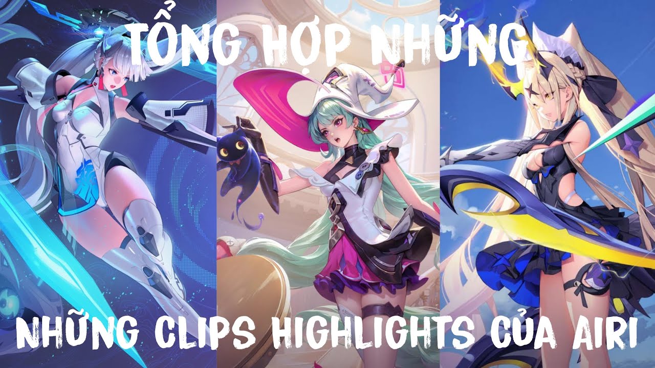 Phần 11 | Tổng Hợp Những Clips Highlights Hay Nhất Của Airi