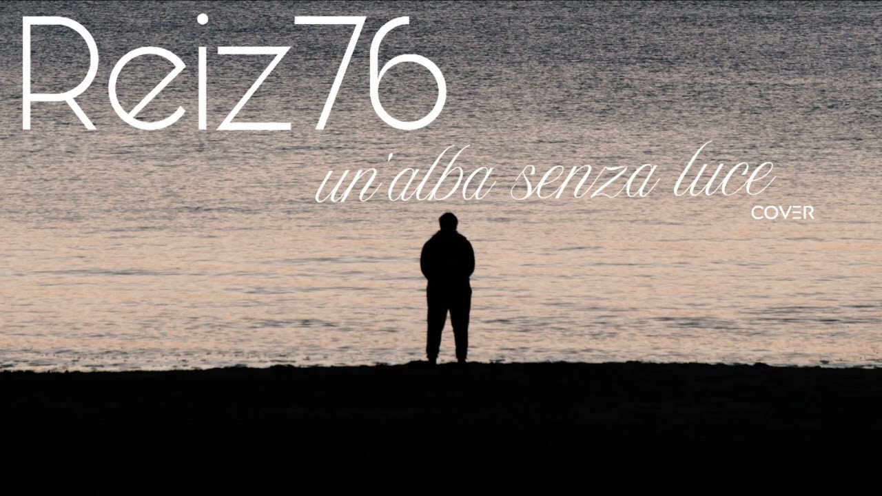 Reiz76 - Un'alba senza luce (cover)