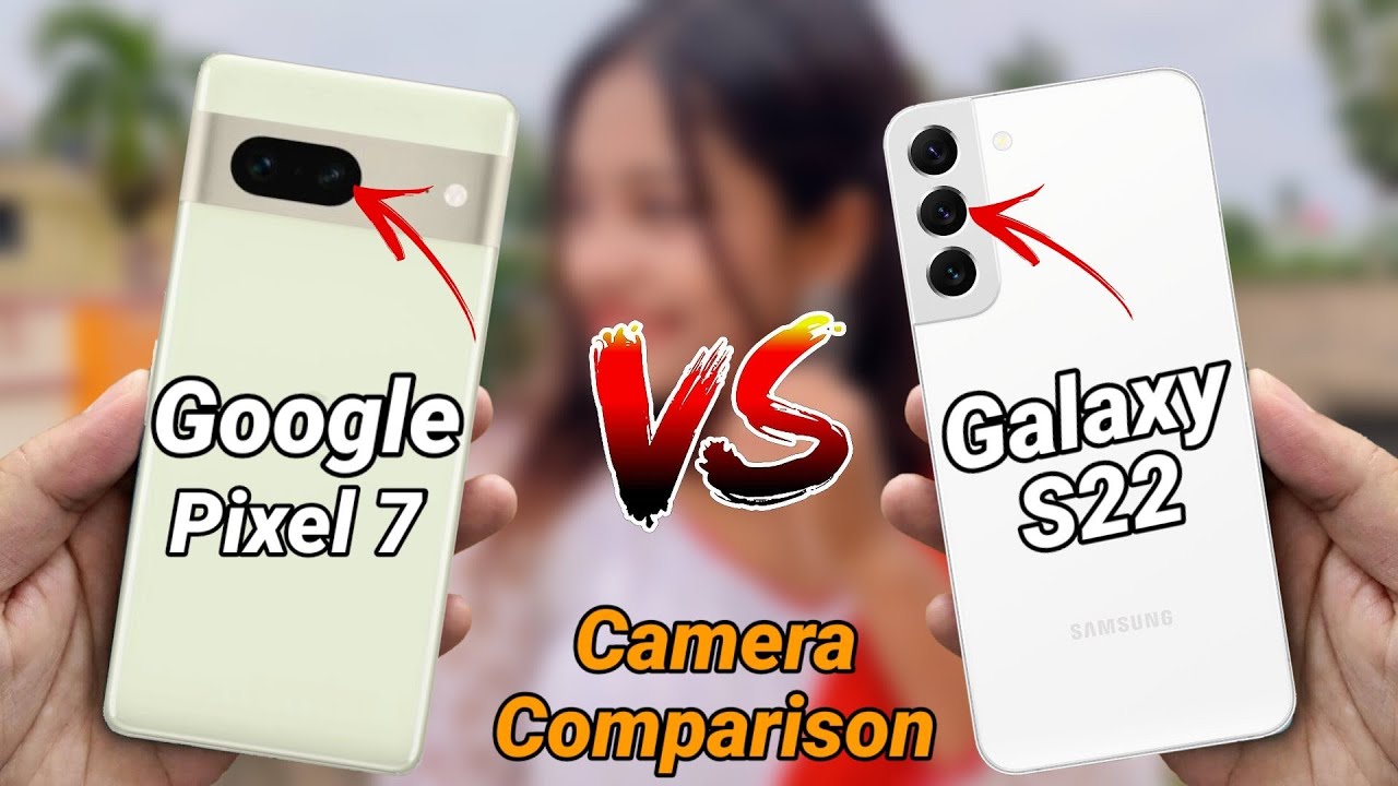 Google Pixel 7 VS Samsung Galaxy S22 Camera Comparison | Pixel 7 Camera Review | Galaxy S22 Review