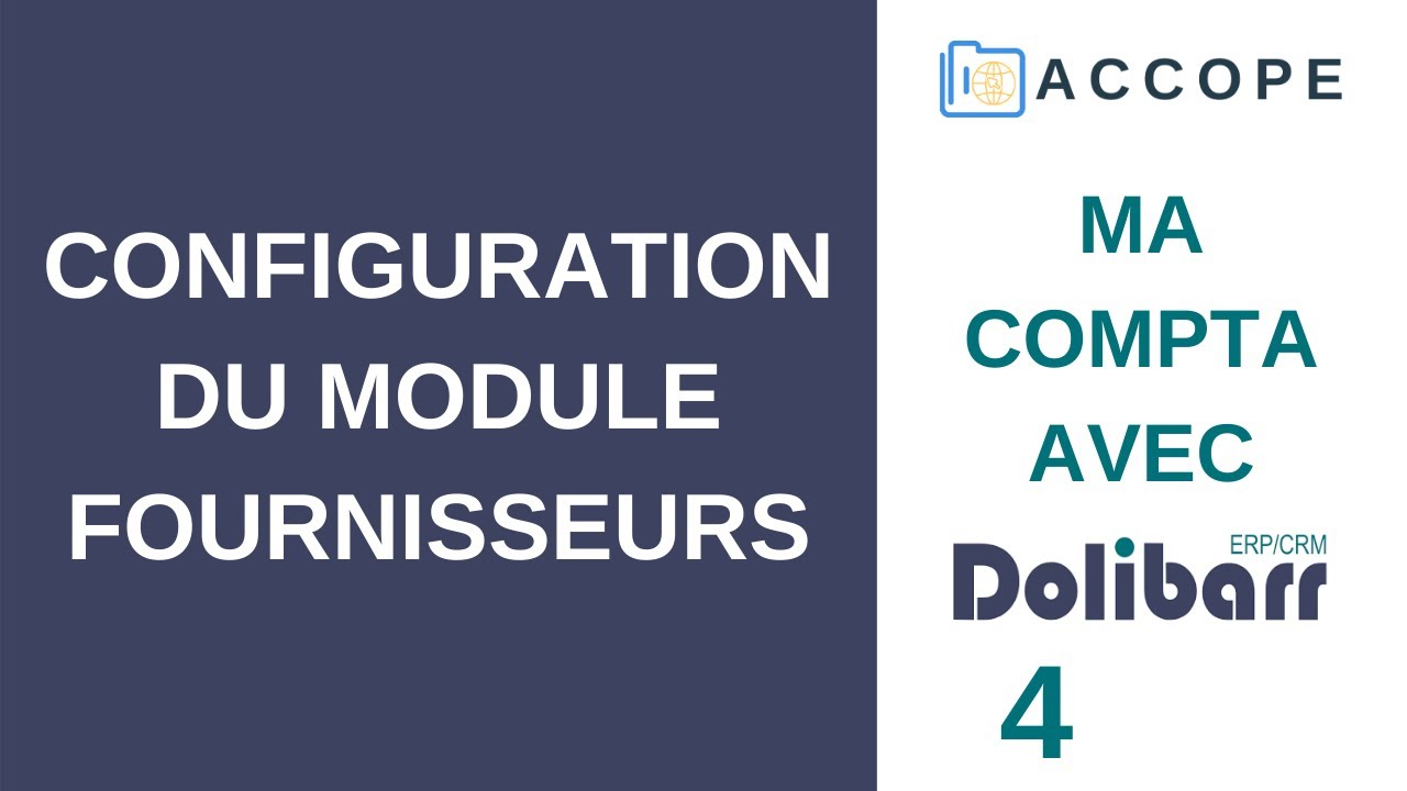 COMPTABILITÉ DOLIBARR : Configuration du module Fournisseurs [4] (France / 2021)