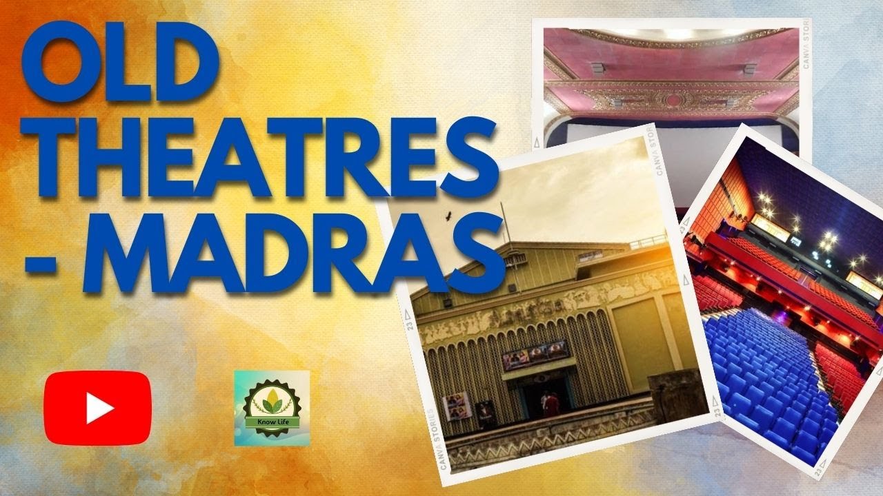 Old Theatres of Madras | Old Talkies of Madras | Know Life KL