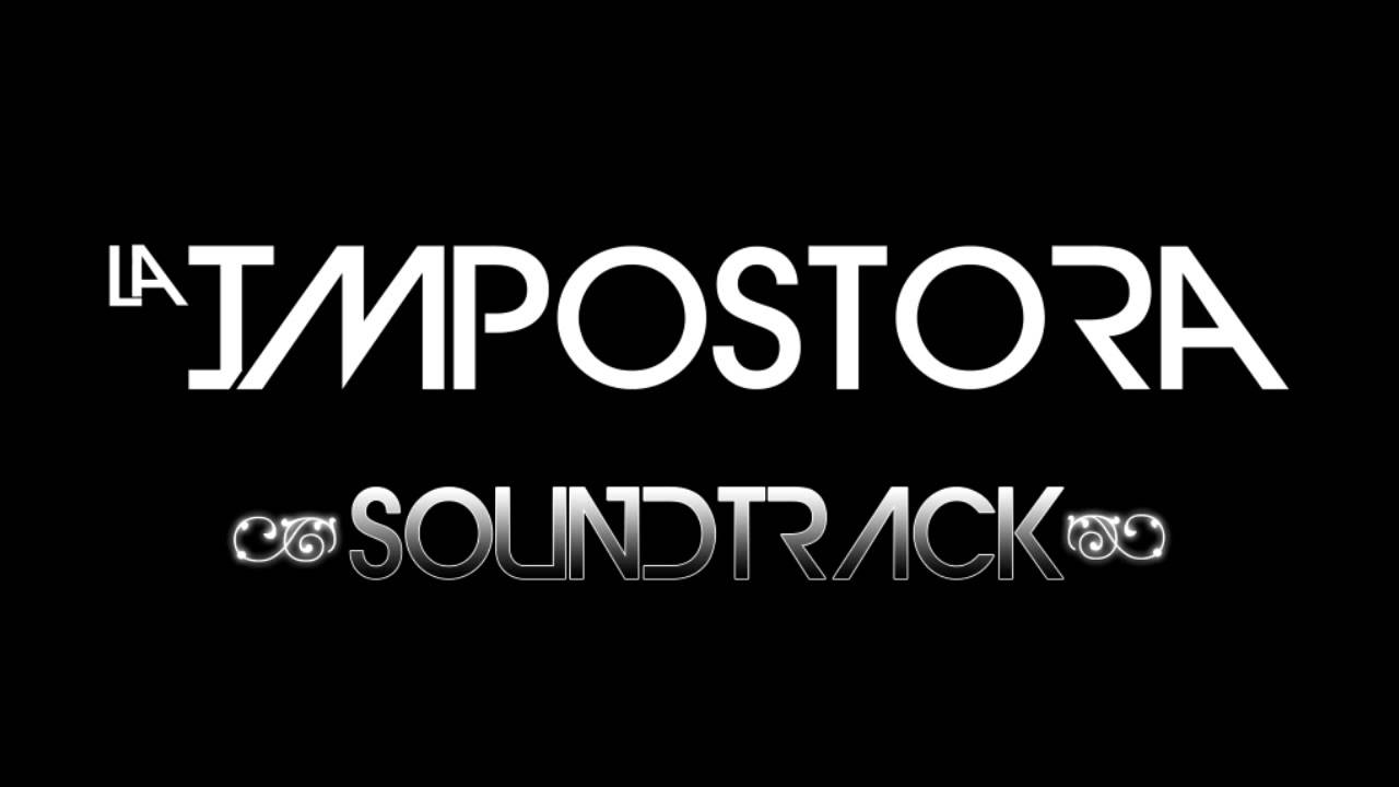La Impostora Soundtrack 30 [Final de Capitulo]