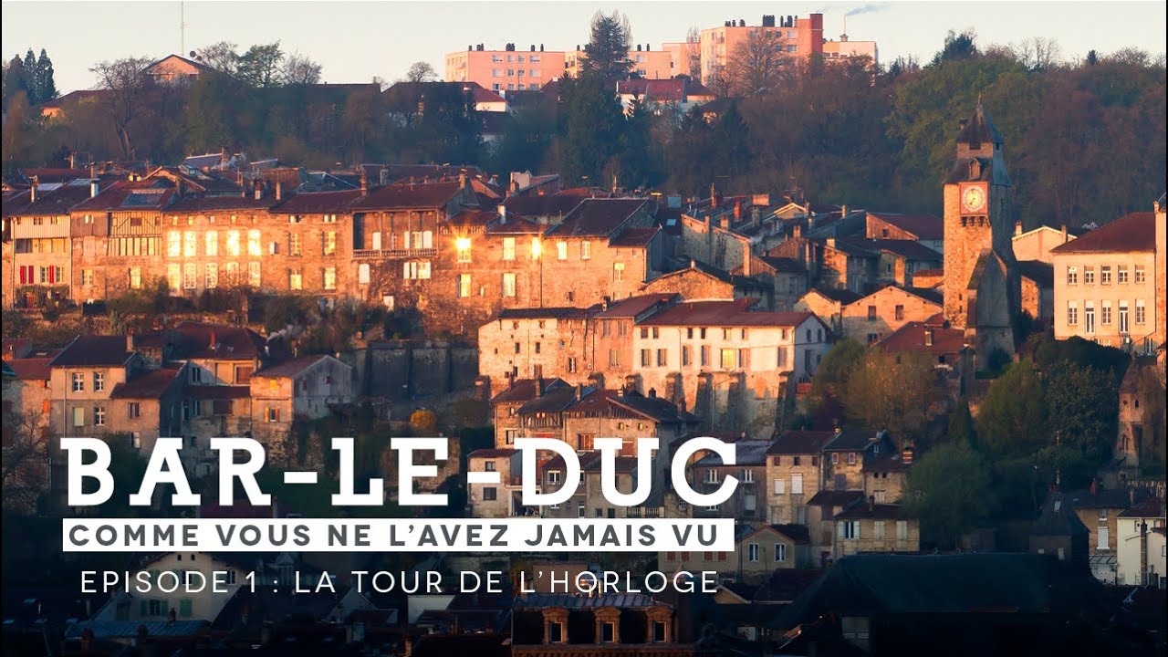 "Bar le Duc comme vous ne l'avez jamais vu..." Episode 1: La Tour de l'Horloge