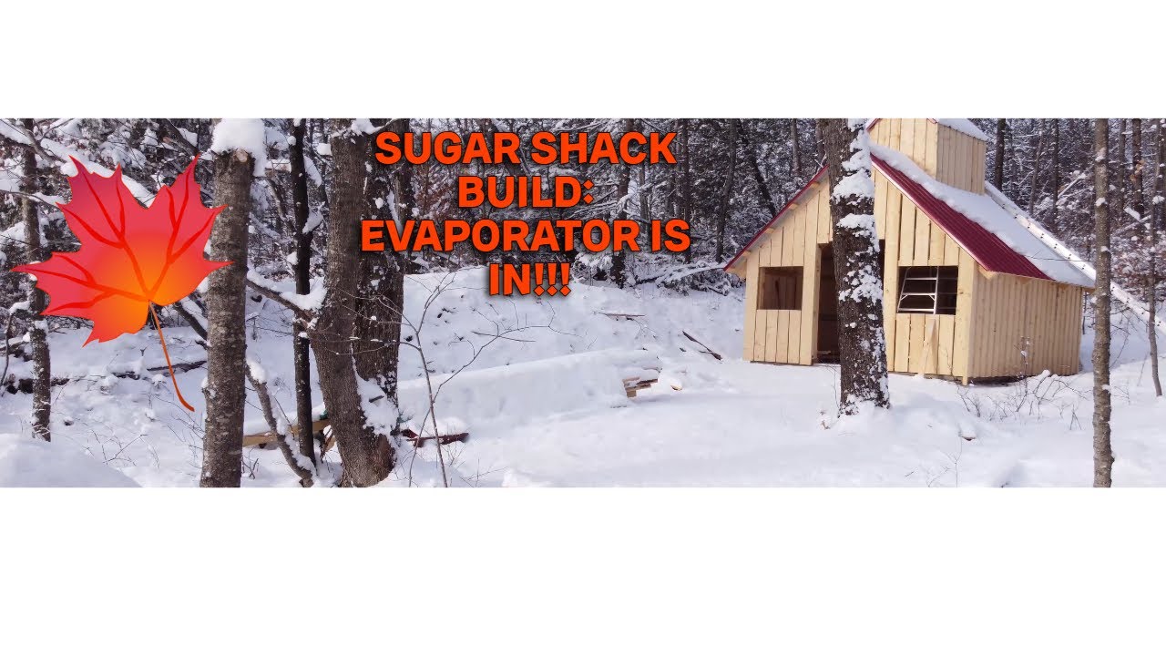 SUGAR SHACK BUILD: EVAPORATOR IS IN!!