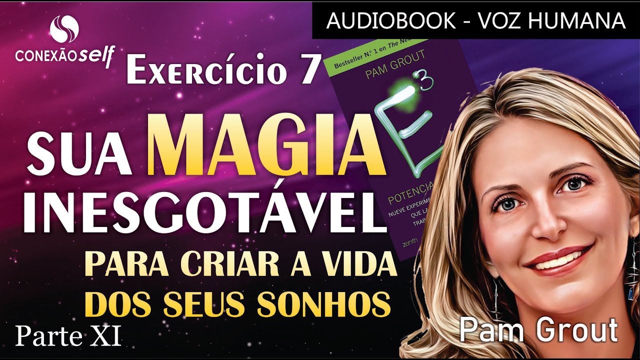 USE A MAGIA INFINITA DENTRO DE VOCÊ | Pam Grout | Energia ao Cubo