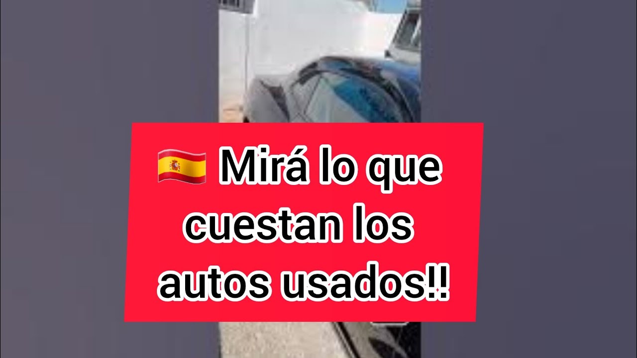 🇪🇸 PRECIOS DE AUTOS EN ESPA&Ntilde;A‼️