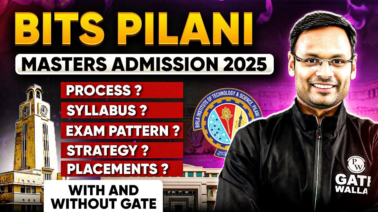 BITS Pilani Master Admission 2025 | Process, Syllabus, Exam Pattern, Placement | With & Without GATE