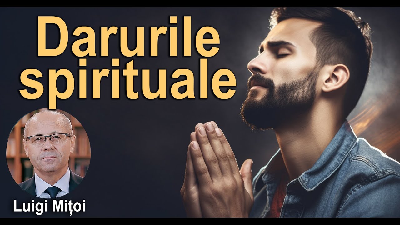 Darurile spirituale- Luigi Mițoi