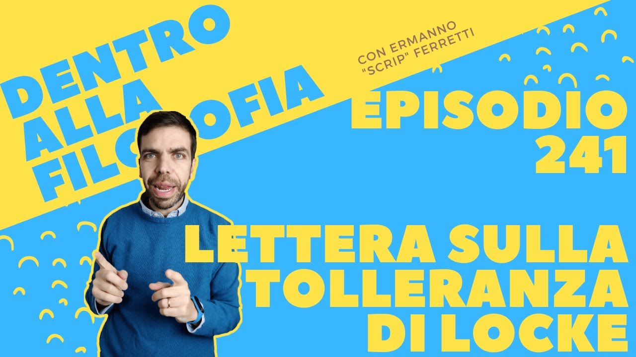 La lettera sulla tolleranza di Locke [Dentro alla filosofia, episodio 241]