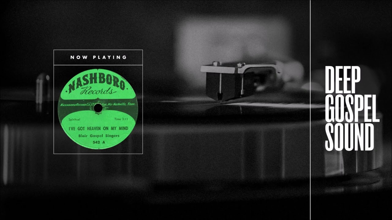 Blair Gospel Singers - I've Got Heaven On My Mind