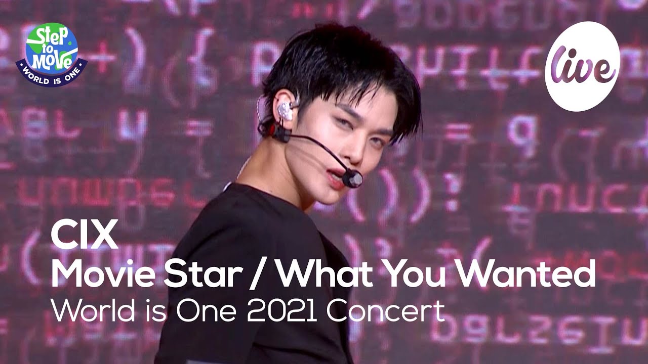 CIX - Movie Star, What You Wanted [World is One 2021 CONCERT - 화제의 무대 다시보기]