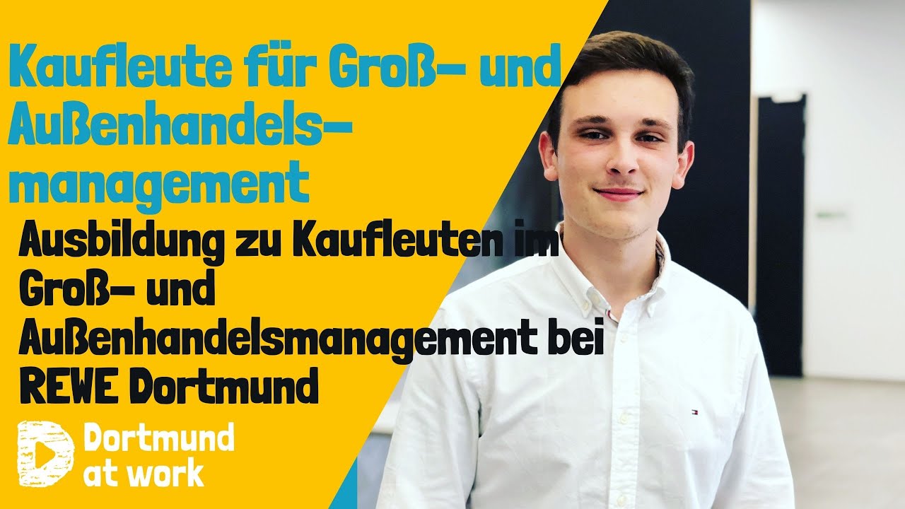 Kaufleute Groß und Außenhandelsmanagement bei REWE Dortmund