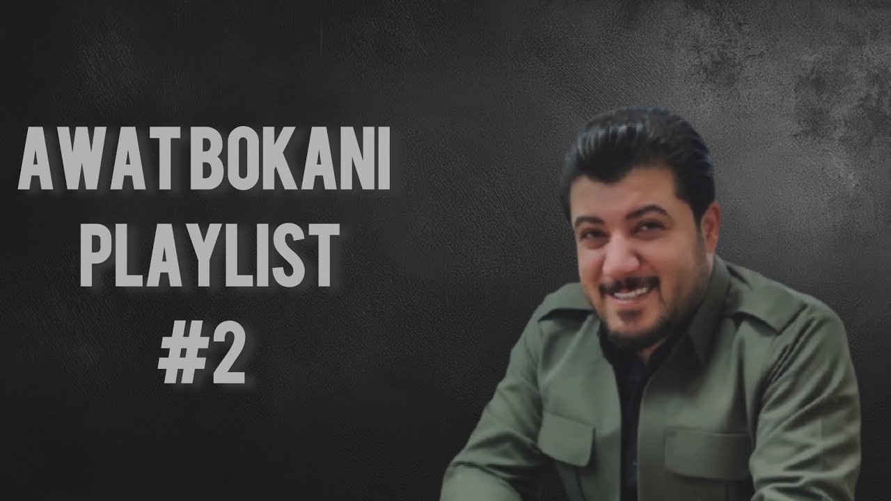 #2 awat bokani [playlist]🔥.