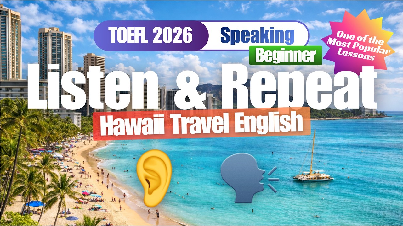 Beginner Listen & Repeat | Hawaii Travel English (10-Minute Practice) | TOEFL 2026 Speaking Practice