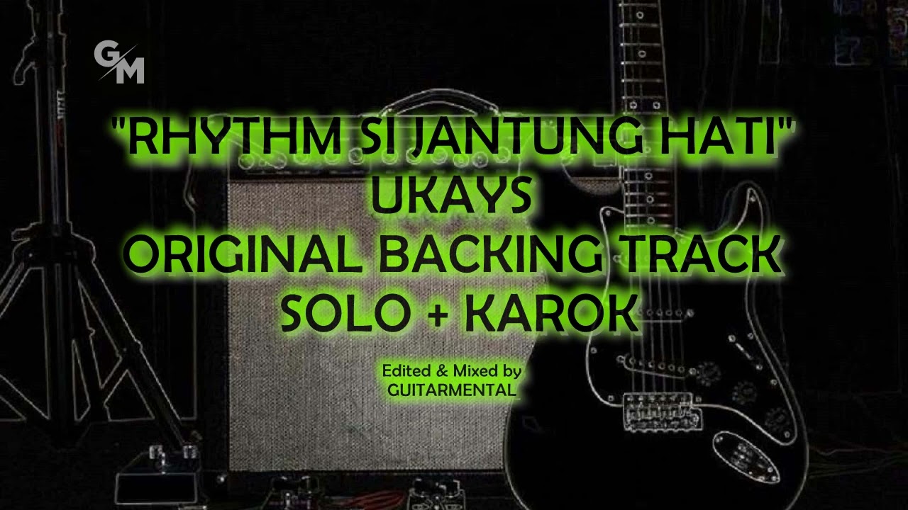 UKAYS - RHYTHM SI JANTUNG HATI - BACKING TRACK - SOLO + KAROK