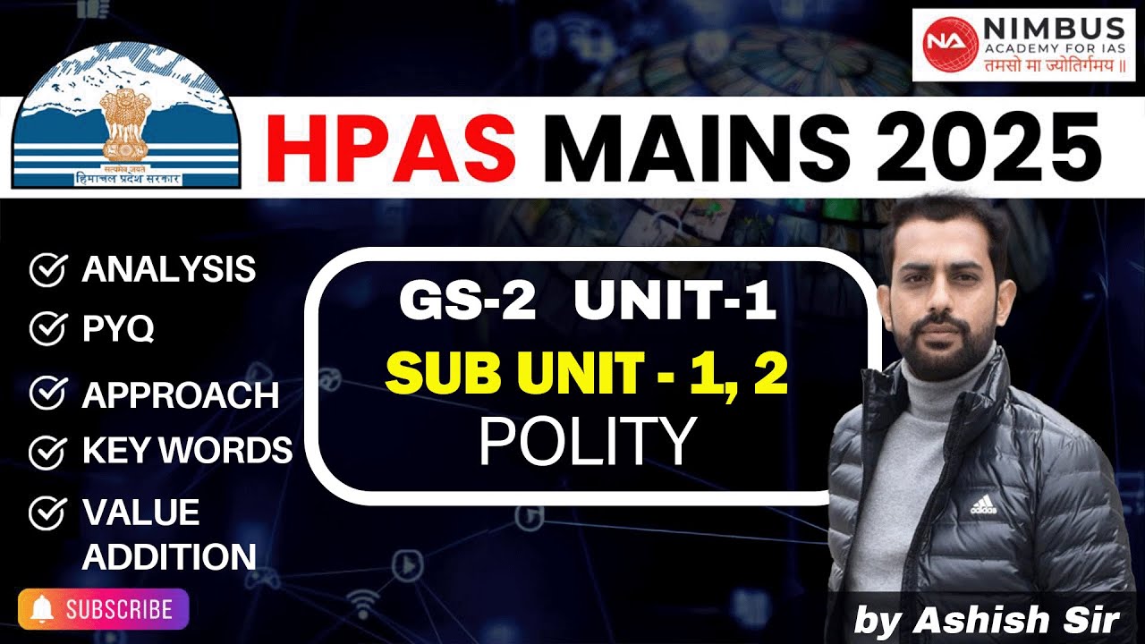 🛡️ HPAS MAINS 2025 &ndash; GS Paper 2 (Unit 1: Polity)🎓 Sub Unit 1 & 2  By Ashish Sir