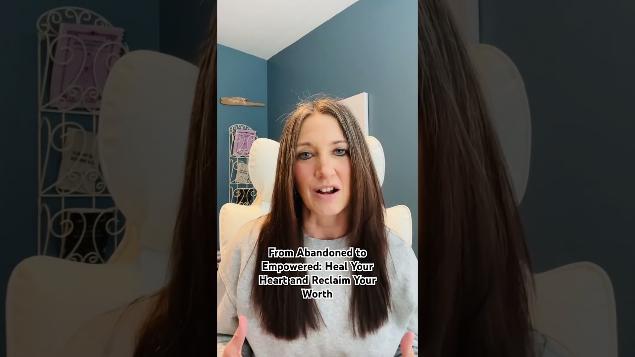 From Abandoned to Empowered: Heal Your Heart and Reclaim Your Worth #empathempowerment #innerchild