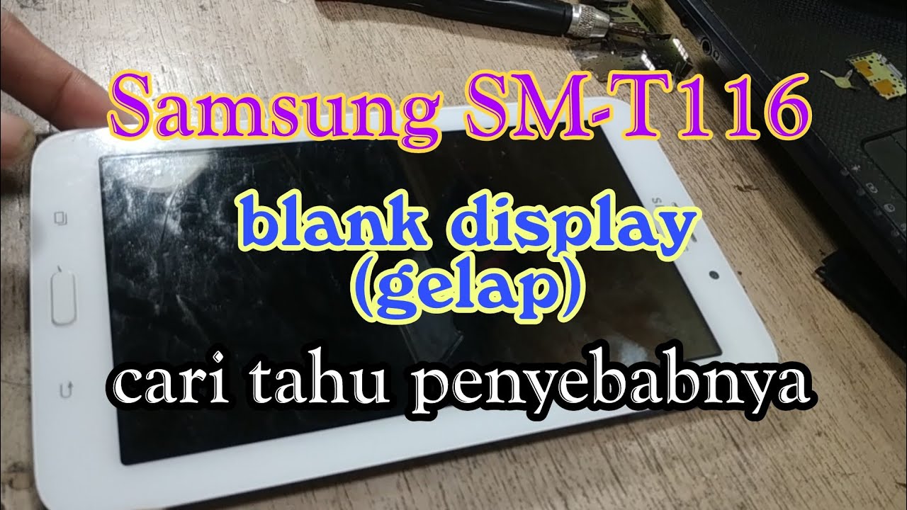 Samsung SM-T116NU | Blank Display
