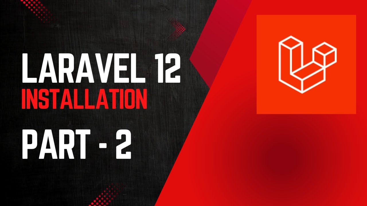 Laravel 12 Installation Step-by-Step | Complete Setup Guide for Beginners (2025)