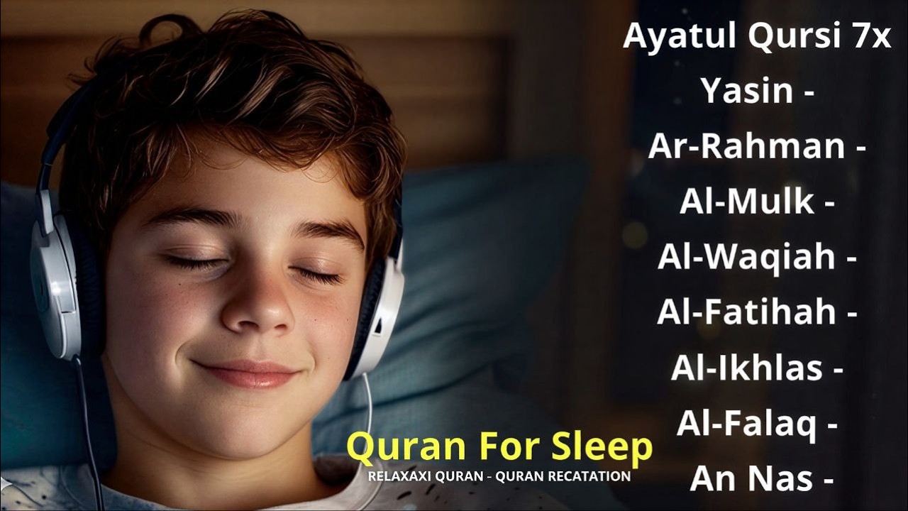 Uyqu uchun Qur'on  Dam olish uchun tinchlantiruvchi oyatlar  Oyat Kursiy, Yasin, Arrahmon Ala Aqel