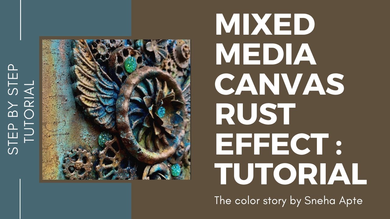 Mixed Media canvas :  Rust effect tutorial : steampunk style