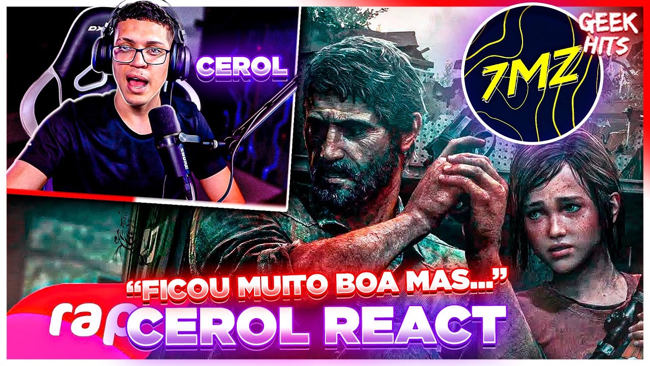✨ CEROL REAGINDO AO RAP DO JOEL E ELLIE DO 7 MINUTOZ EM LIVE !! CEROL REACT 7MZ - GEEK HITS