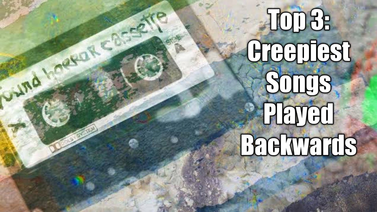Top 3: Creepiest songs played backwards