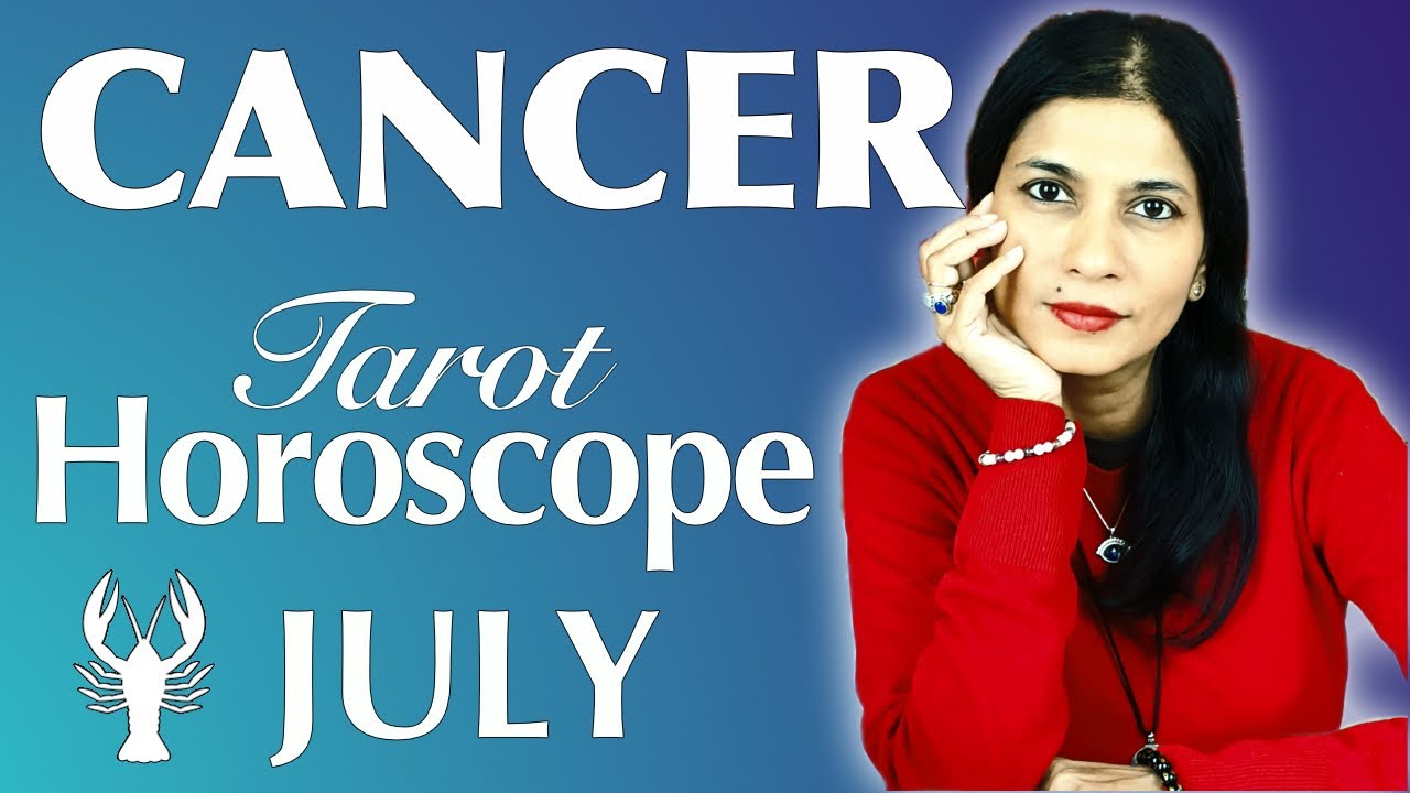CANCER July 2022 Tarot reading
