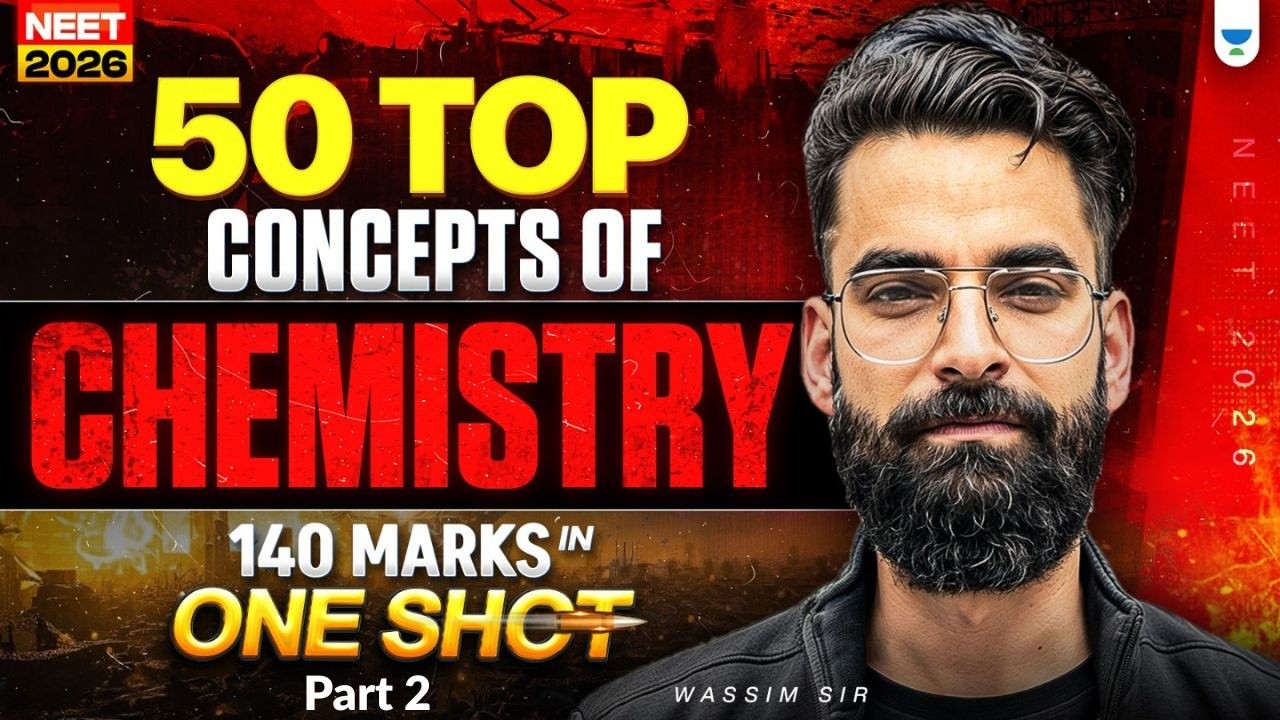 Top 50 Concepts of Chemistry Part 2 | NEET 2026 |  Wassim Bhat