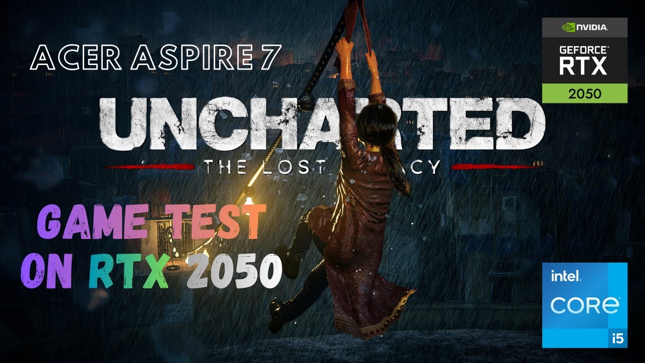 Uncharted: The Lost Legacy on RTX 2050 | i5 12450H | Ultra & Medium Graphics Preset | Acer Aspire 7
