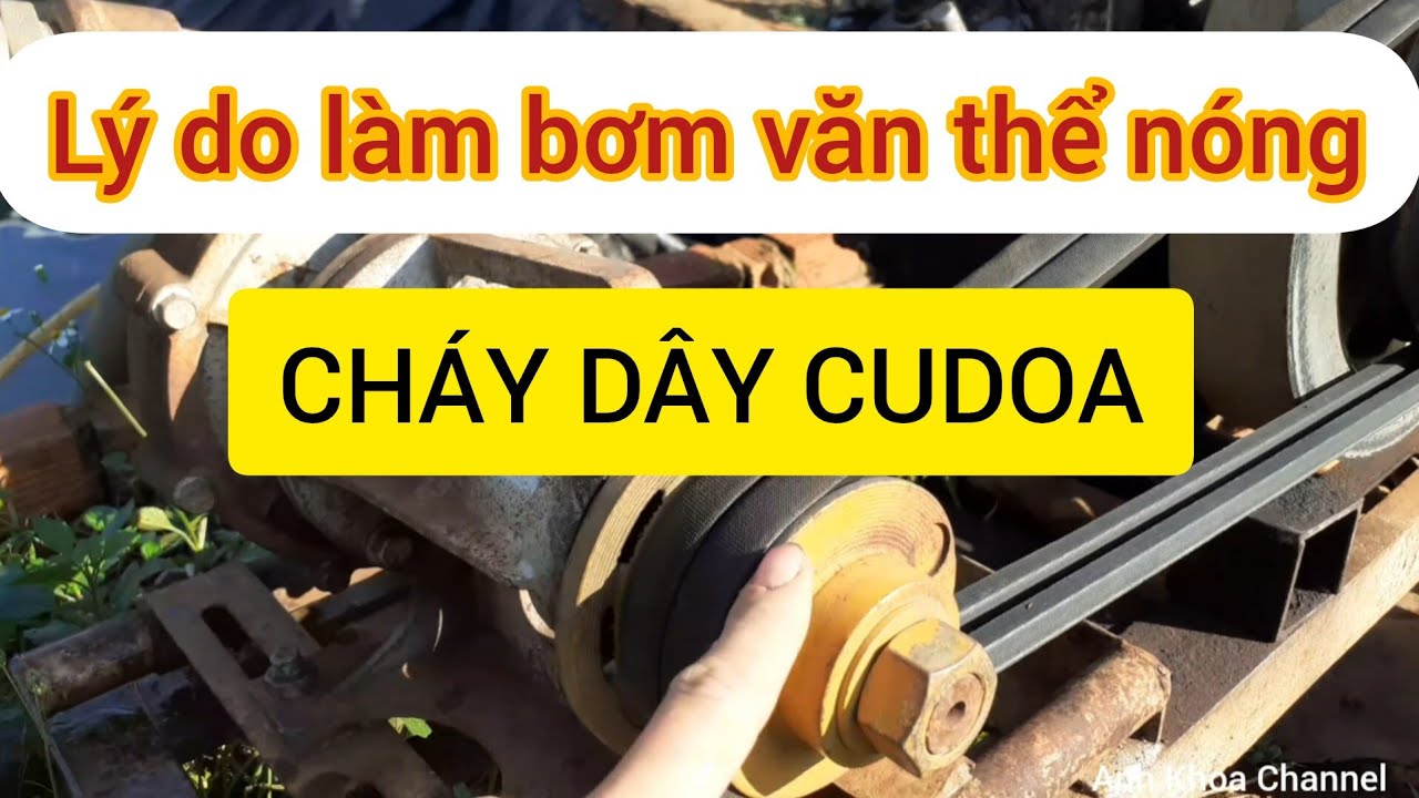 Lý do khiến bơm văn thể chạy nóng cháy dây cudoa và cách khắc phục
