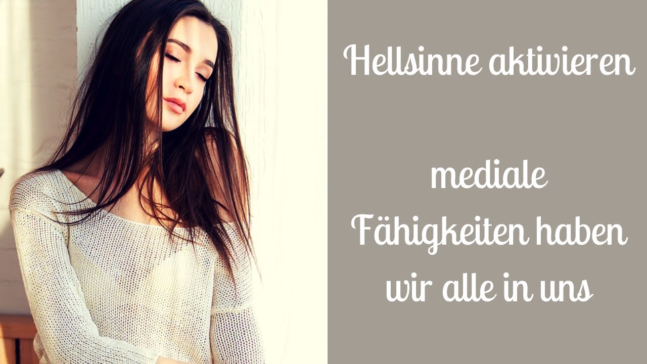Hellsinne aktivieren &ndash; mediale F&auml;higkeiten haben wir alle in uns