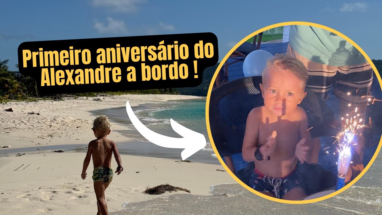 #34 Primeiro aniversário do Alexandre a bordo!