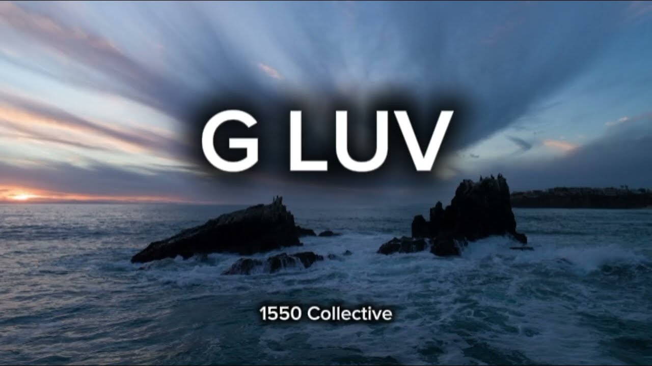 1550 Collective - G Luv (Lyrics)