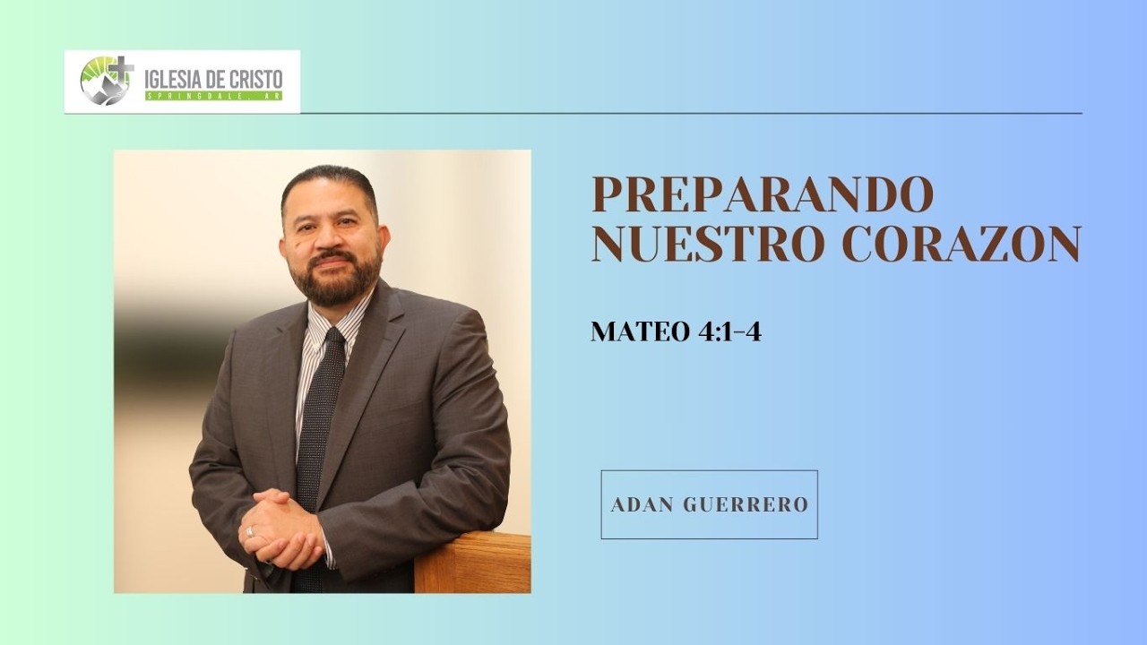 Mateo 4: 1-4 : Preparando Nuestro Corazon