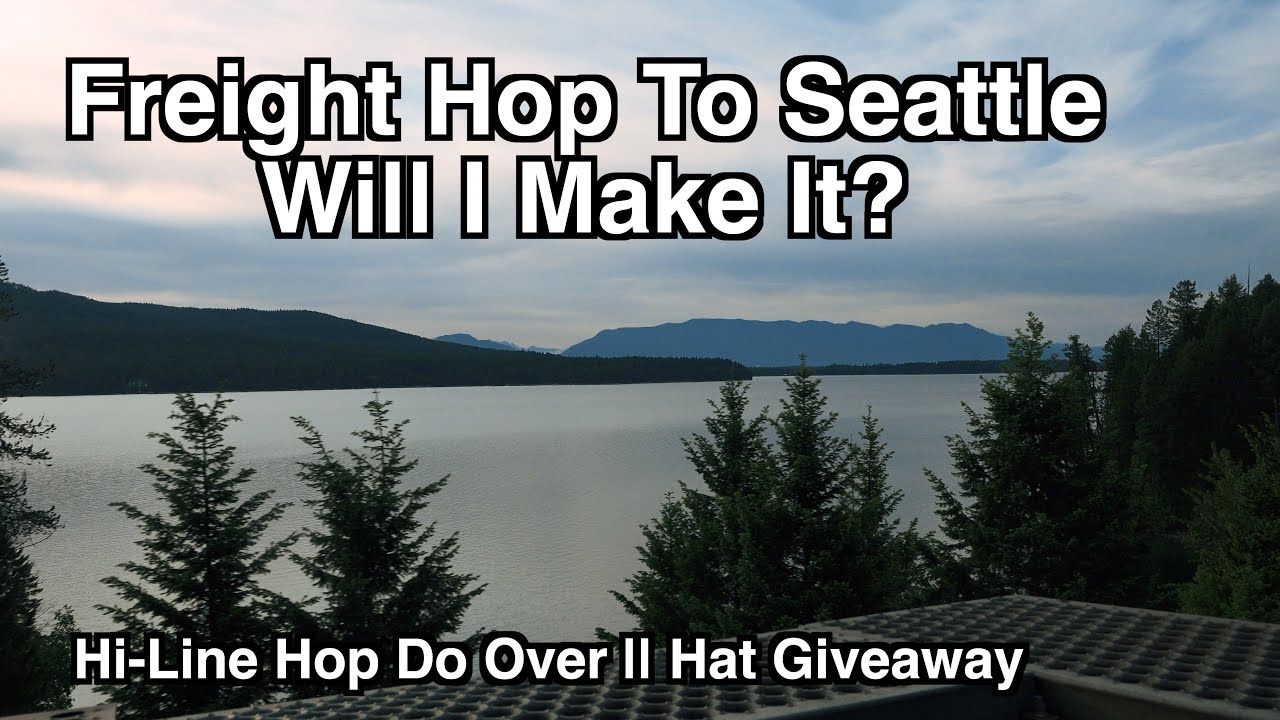 Freight Hop to Seattle Hi-Line Attempt Two || Hat Giveaway