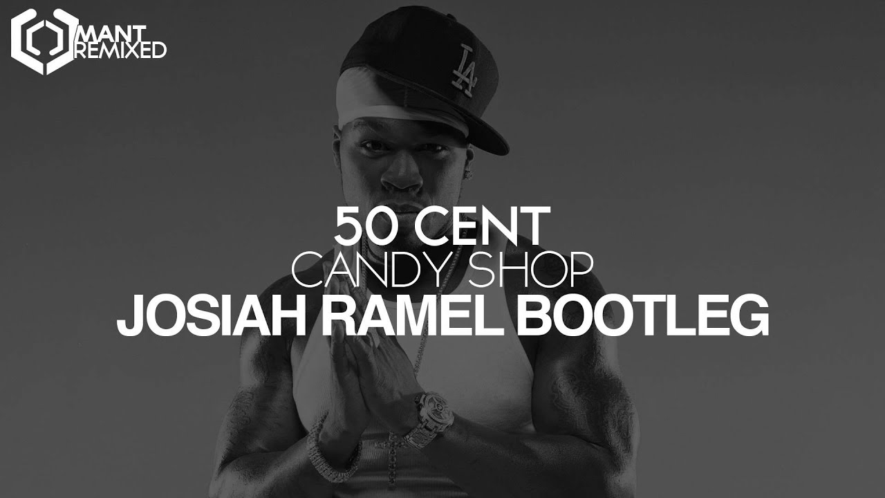 50 Cent - Candy Shop (Josiah Ramel Bootleg)