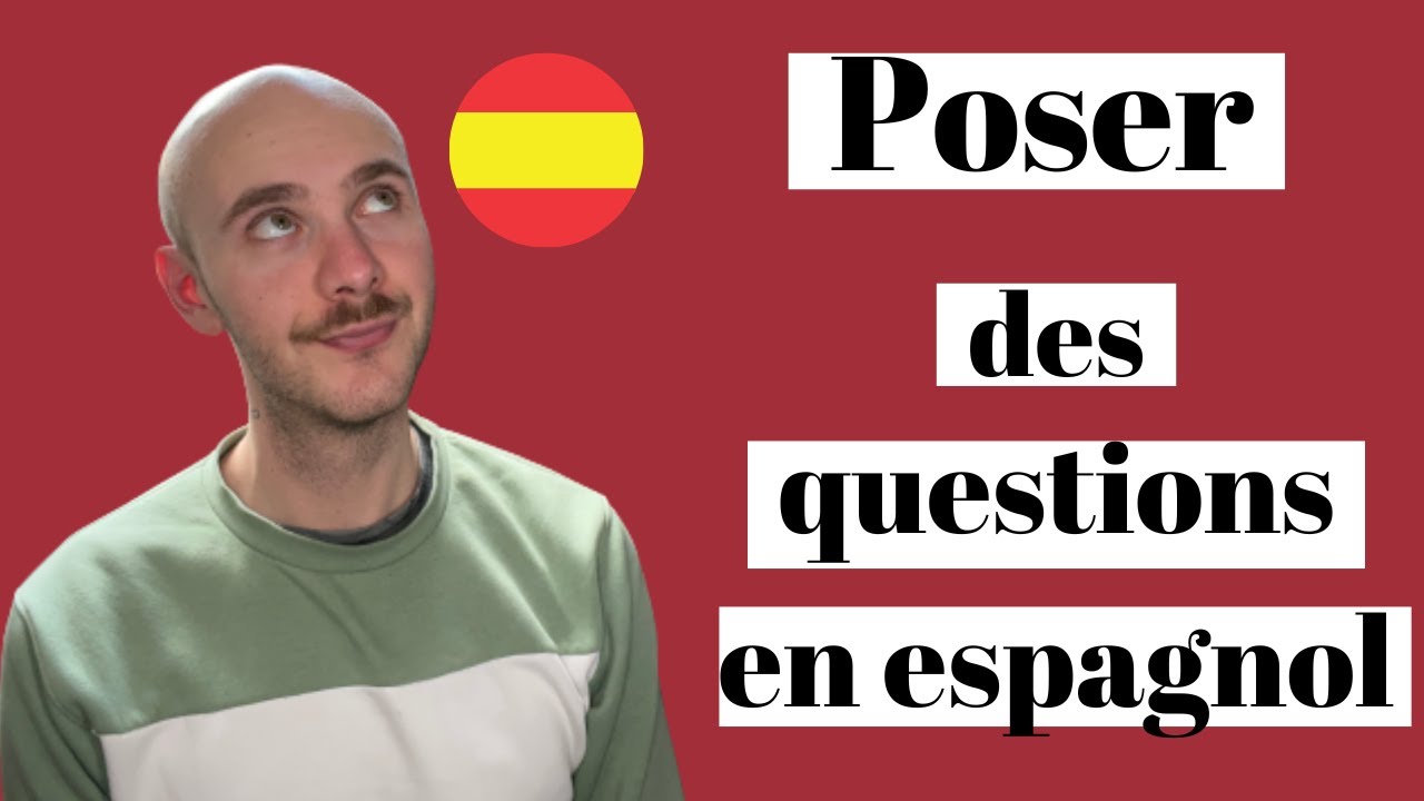 COMMENT POSER des QUESTIONS en ESPAGNOL ? 🇪🇦 L’ESPAGNOL AVEC KEVIN