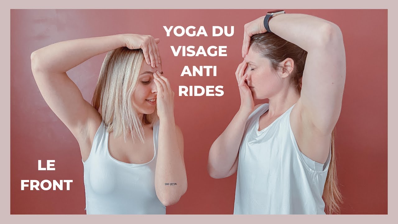 Yoga du visage anti rides : 5 exercices pour le front