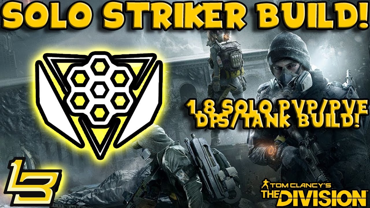 1.8 Solo Striker's Build! (The Division)
