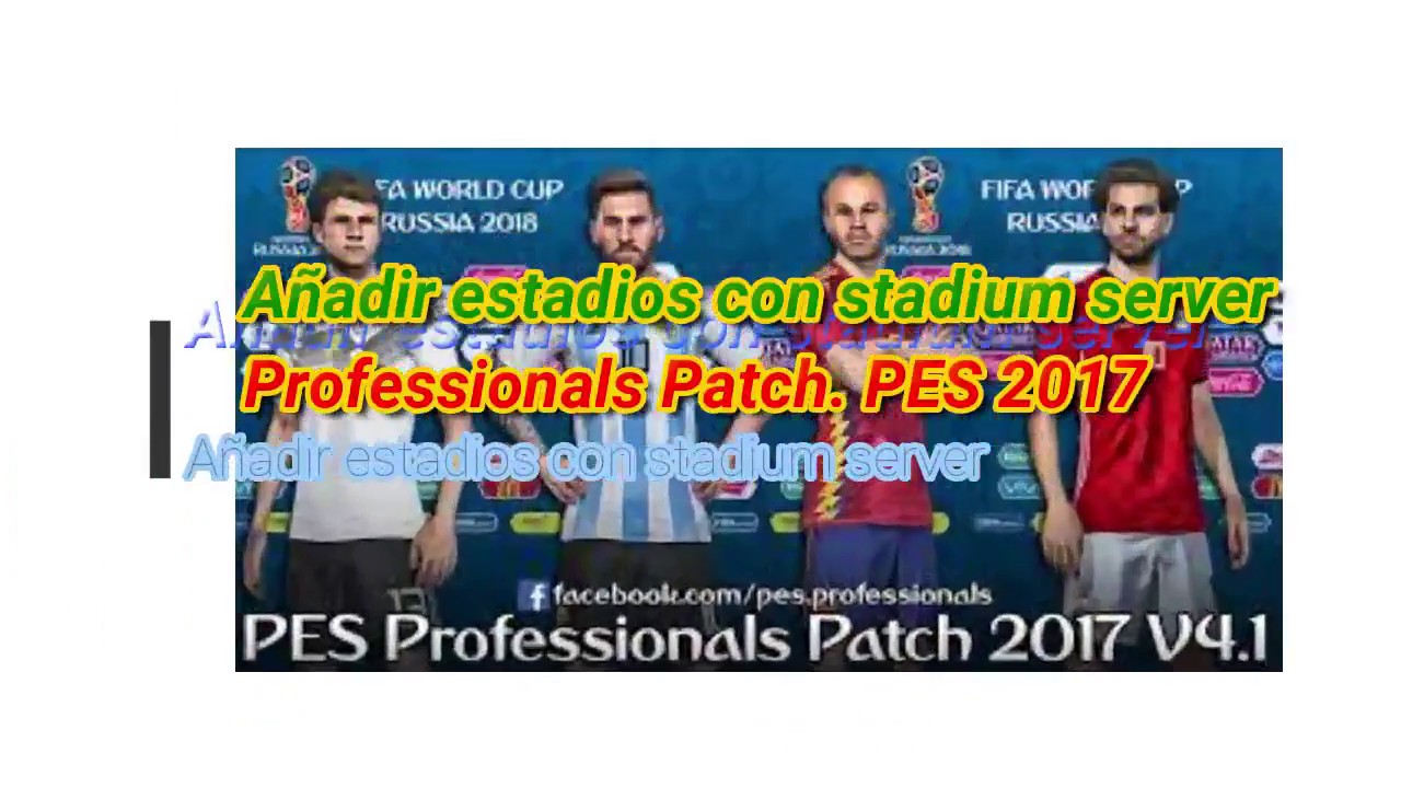 Añadir estadios en PES 2017_stadium server (Professional Patch) +200 estadios