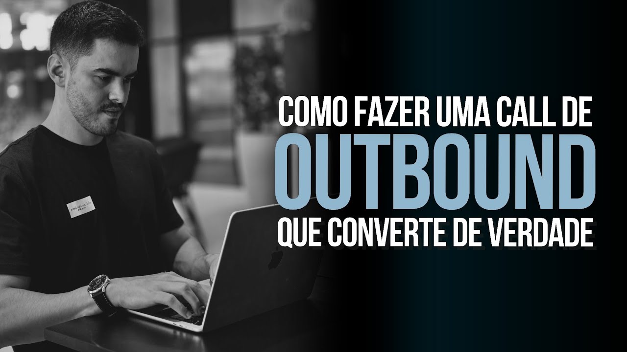 COMO FAZER UMA CALL DE OUTBOUND - VENDAS NA PRÁTICA